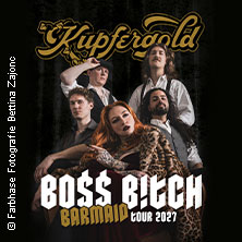 Kupfergold - Boss Bitch Barmaid Tour 06.02.2027 Turock