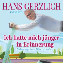 Hans Gerzlich - Ich hatte mich jünger in Erinnerung 10.10.2026 Bürgerhaus Stollwerck
