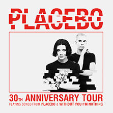 PLACEBO - 30TH ANNIVERSARY TOUR 09.11.2026 Olympiahalle München
