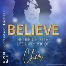 BELIEVE - The Tribute To The Life And Music Of Cher 25.02.2027 CongressCentrum Pforzheim CCP