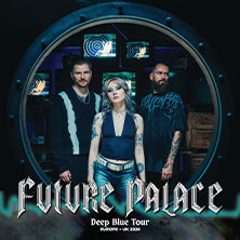 Future Palace - Deep Blue Tour 2026 02.11.2026 Zeche Carl