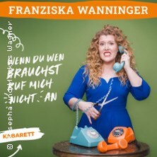 Franziska Wanninger - Wenn du wen brauchst, ruf mich nicht an 02.10.2026 Schlachthof München