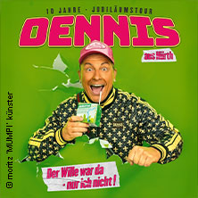 Dennis aus Hürth - Der Wille war da - nur ich nicht! 10.04.2027 Scala Club