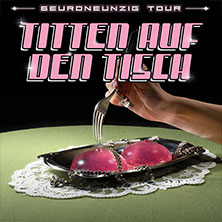 6euroneunzig - Titten auf den Tisch Tour 2027 23.09.2027 Skaters Palace