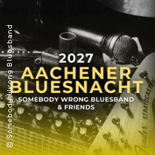 Aachener Bluesnacht 2027 22.01.2027 FRANZ
