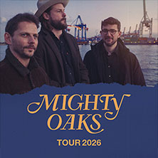 Mighty Oaks - Tour 2026 19.11.2026 Modernes