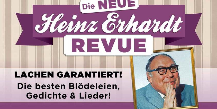 DIE NEUE HEINZ ERHARDT REVUE 10.01.2027 Die Glocke (Großer Saal)