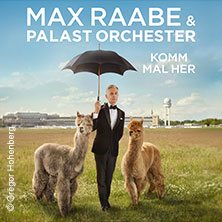 Max Raabe & Palast Orchester - Komm mal her 28.04.2027 Konzerthaus Dortmund