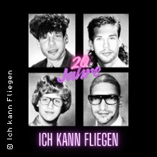 Ich Kann Fliegen - 20 Jahre Ich Kann Fliegen 17.10.2026 Mephisto / Kulturzentrum Faust