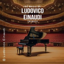 The Music of Ludovico Einaudi - Tribute-Klavierkonzert 20.09.2026 Messegelände Frankfurt (Oder)