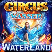 WATERLAND - Zirkus auf dem Wasser 27.09.2026 Waterland Duisburg