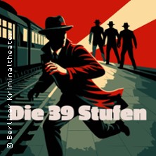 Die 39 Stufen 09.10.2026 BERLINER KRIMINAL THEATER