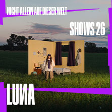 LUNA - Nicht allein auf dieser Welt - Shows 2026 12.11.2026 Club Bahnhof Ehrenfeld