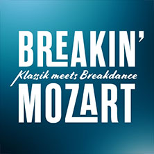 Breakin' Mozart - Klassik meets Breakdance 12.04.2027 Konzert- und Kongresszentrum Harmonie