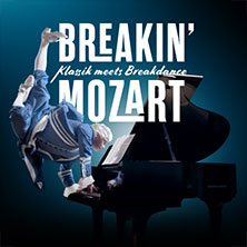 Breakin' Mozart - Klassik meets Breakdance 25.04.2027 Steintor Variete Halle