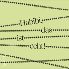 Habibi, das ist echt! 30.11.2026 Neues Entreé