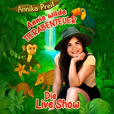 Annika Preil - Annis wilde Tierabenteuer 13.12.2026 Forum am Schloßpark