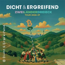 Dicht & Ergreifend - Zweiländerdreieck - Tour 2026/2027 16.10.2026 Muffatwerk