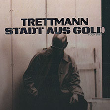TRETTMANN - Stadt aus Gold 25.03.2027 Porsche-Arena