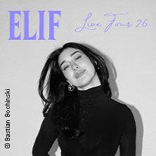 Elif - Live Tour 2026 04.12.2026 Alter Schlachthof Dresden