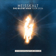 HEISSKALT - Das bleibt hier Tour 2026 - Vom Stehen und Fallen & mit Liebe gebraut 06.11.2026 Technikum