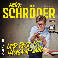 Herr Schröder - Der Rest ist Hausaufgabe 04.05.2027 Laeiszhalle Hamburg