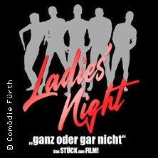 Ladies Night – Ganz oder gar nicht. 31.12.2026 Comödie Fürth