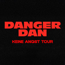 Danger Dan - Keine Angst Tour 2027 04.09.2027 Zeltfestival Ruhr