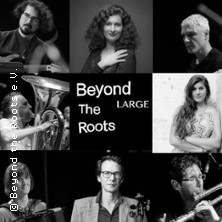 Beyond The Roots LARGE ENSEMBLE - Multiphonics Festival 2026 21.10.2026 Alte Feuerwache Köln