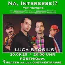 Luca Brosius - Na, Interesse!? 10.10.2026 Alte Kelter Niedernhall
