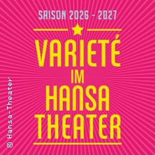 Varieté im Hansa-Theater 08.11.2026 Hansa-Theatersaal