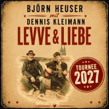 Björn Heuser - Levve & Liebe 22.04.2027 Zeche Carl