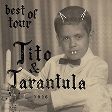 Tito & Tarantula - Best Of Tour 2026 15.10.2026 SO36