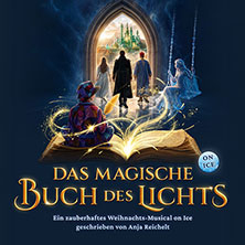 Das magische Buch des Lichts - Ein zauberhaftes Weihnachts-Musical On Ice 12.12.2026 Eissporthalle Dinslaken