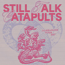 Still Talk x Catapults 06.02.2027 Tower Musikclub