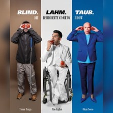 Blind, Lahm, Taub – die behinderte Comedyshow 22.10.2026 Kupfersaal