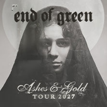 End Of Green - Ashes & Gold Release Show 05.12.2026 Im Wizemann Stuttgart