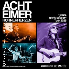 Acht Eimer Hühnerherzen - jetzt, nicht später - Tour 2026 18.09.2026 Kammgarn Kaiserslautern