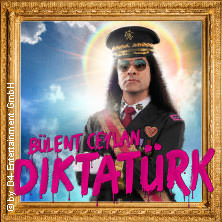 Bülent Ceylan - Diktatürk 27.02.2027 OBERFRANKENHALLE BAYREUTH
