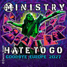 Ministry - Hate to Go - Goodbye Europe 03.04.2027 GARAGE