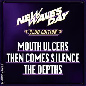 New Waves Day Club Edition - Mouth Ulcers/Then Comes Silence/The Depths 01.10.2027 Kulttempel