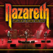 Nazareth - Right, Left & Centre Tour 2027 03.04.2027 Simm City Festsaal Zentrum Simmering