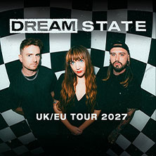 Dream State 16.02.2027 Skaters Palace