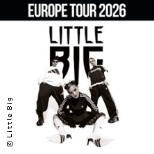 Little Big - European Tour 2026 15.11.2026 Kesselhaus in der Kulturbrauerei