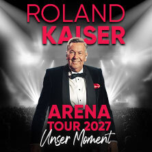 ROLAND KAISER - Unser Moment - ARENA TOUR 2027