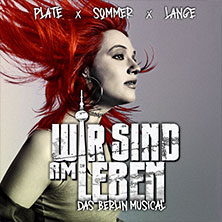 Wir sind am Leben - Das Berlin Musical 08.10.2026 Stage Theater des Westens