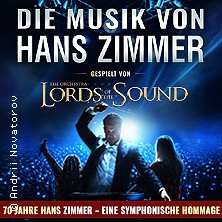 Lords of the Sound - Die Musik von Hans Zimmer 30.10.2026 Ennstalhalle