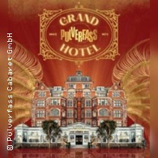 Grand Hotel Pulverfass 19.09.2026 Pulverfass Cabaret