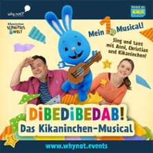 Dibedibedab! - Das Kikaninchen-Musical 07.05.2027 Stadthalle Hagen