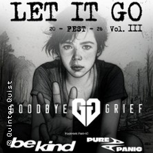 LET IT GO FEST 2026 - VOL. III - GOODBYE GRIEF + BE KIND + PURE PANIC 30.12.2026 Pitcher